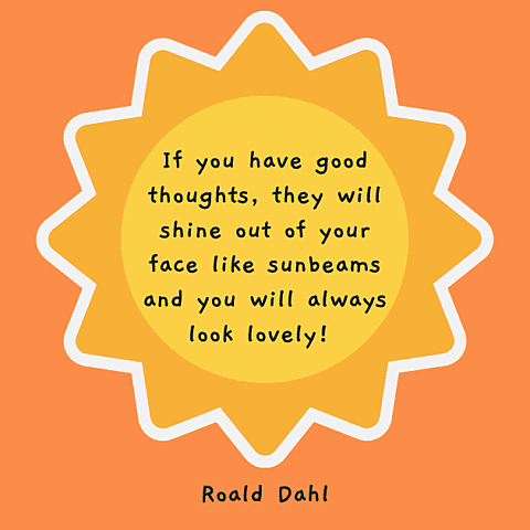 If you have good thoughts they will shine out of your face like sunbeams and you 1644248330 - Rhino Stationery